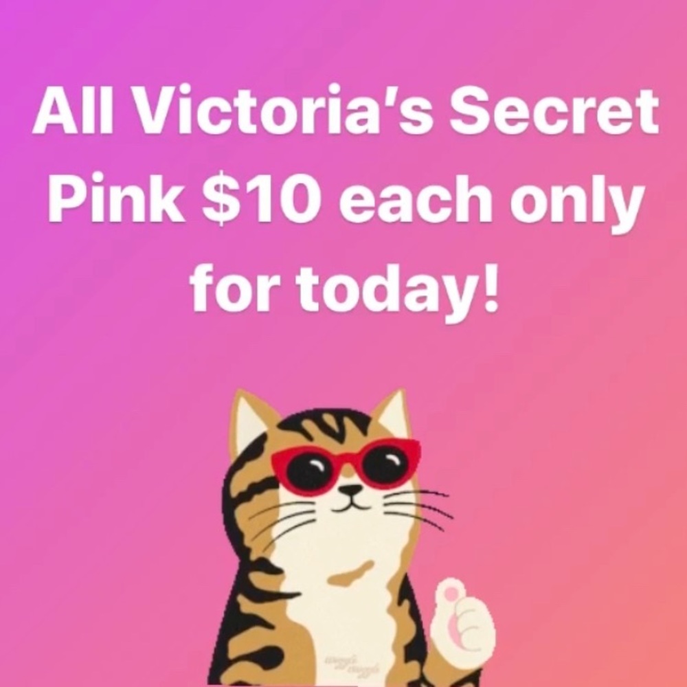 All VS Pink stuff is $10 for today only!!